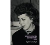 CONVERSACIONES CON MI MADRE LUCÍA