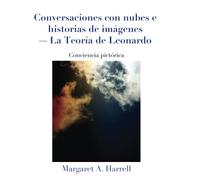 Conversaciones con Nubes e Historias de Imágenes-La Teoría de Leonardo: Conciencia Pictórica