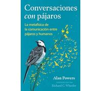 Conversaciones con pájaros: La metafísica de la comunicación entre pájaros y humanos.