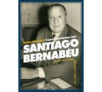 Conversaciones Con Santiago Bernabéu (Biblioteca de la Memoria, Serie Menor)