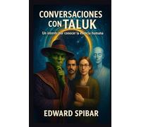 Conversaciones con Taluk: Lo que los humanos revelan cuando creen que nadie los observa