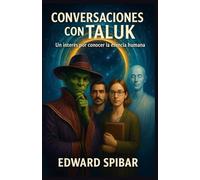 Conversaciones con Taluk: Lo que los humanos revelan cuando creen que nadie los observa