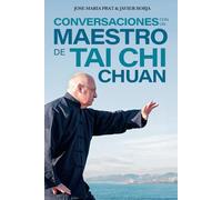Conversaciones con un maestro de Tai Chi Chuan