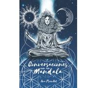 Conversaciones con un Mandala: Manual para Tejedores/as de Sueños