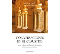 Conversaciones en el claustro: sobre el Régimen Escocés Rectificado y la masonería cristiana: 0100059 (AUTORES CONTEMPORÁNEOS)