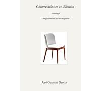 Conversaciones en Silencio conmigo: Diálogos interiores para no desaparecer