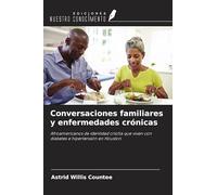 Conversaciones familiares y enfermedades crónicas: Afroamericanos de identidad criolla que viven con diabetes e hipertensión en Houston
