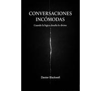 Conversaciones incómodas: Cuando la lógica desafía lo divino