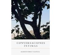 Conversaciones Íntimas: Relatos en primera persona de una vida compartida