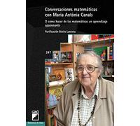 Conversaciones matemáticas con Maria Antònia Canals: O cómo hacer de las matemáticas un aprendizaje apasionante: 247 (Biblioteca de Aula)