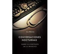 Conversaciones nocturnas sobre la enseñanza de la medicina