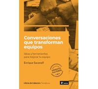Conversaciones que transforman equipos: Ideas y herramientas para mejorar tu equipo (Temáticos)