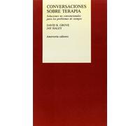 Conversaciones Sobre Terapia: Soluciones no convencionales para los problemas de siempre (Psicología y psicoanálisis)