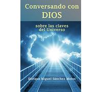 Conversando con Dios: sobre las claves del Universo