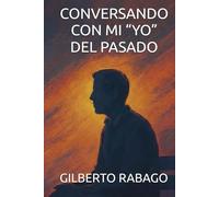 CONVERSANDO CON MI “YO” DEL PASADO