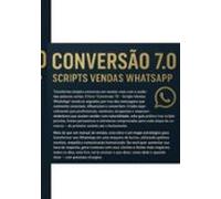 Conversão 7.0 Scripts Vendas Whatsaap (ebook)