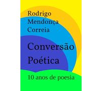 Conversão Poética: 10 anos de poesia