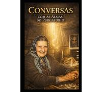 Conversas com as almas do purgatório: 3 (Sabedoria dos Santos)