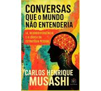 CONVERSAS QUE O MUNDO NÃO ENTENDERIA: IA, Neurodivergência e a Lógica da Estratégia Pessoal