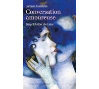Conversation amoureuse: Gespräch über die Liebe