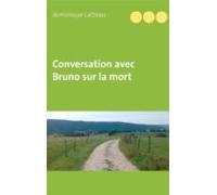 Conversation Avec Bruno Sur La Mort (ebook)