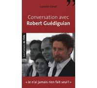 Conversation avec Robert Guédiguian: "Je n'ai jamais rien fait seul !"
