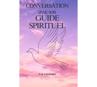 Conversation avec son Guide Spirituel