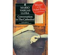 Conversation in the Cathedral: Winner of the Nobel Prize in Literature