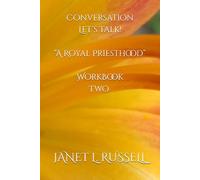 Conversation: Let’s Talk! “A Royal Priesthood” Book Two