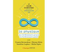 Conversation sur la physique: De l'infiniment grand à l'infiniment petit