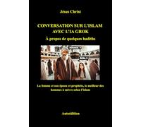 Conversation sur l'Islam avec l'IA Grok: Révélation et à propos de quelques hadits