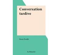 Conversation Tardive (ebook)