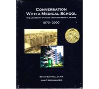 Conversation With A Medical School: The University of Texas-Houston Medical School 1970-2000