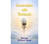 Conversation with Bholenath: A quiet book about talking to Shiva, finding calm, and remembering you are never alone.