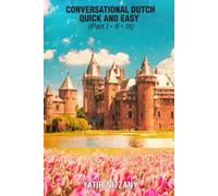 Conversational Dutch Quick and Easy - Part 1, 2, And 3