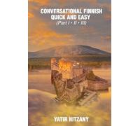 Conversational Finnish Quick and Easy - Part 1, 2 and 3