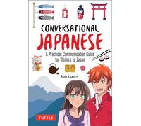 Japonés conversacional: Guía práctica de comunicación para visitantes en Japón