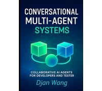 Conversational Multi-Agent Systems: Collaborative AI Agents for Developers and Testers (Context Engineering for Multi AI systems Guide)