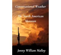Conversational Weather The North American Monsoon: Black & White Edition