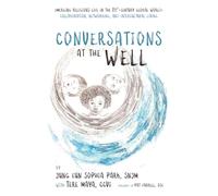 Conversations at the Well: Emerging Religious Life in the 21st-Century Global World: Collaboration, Networking, and Intercultural Living