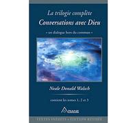 Conversations avec Dieu: La trilogie complète