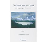 Conversations avec Dieu: Tome 1