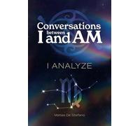 Conversations between I and AM: I ANALYZE