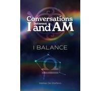 Conversations between I and Am: I BALANCE