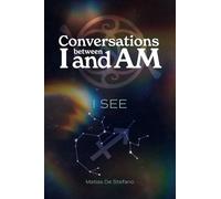 Conversations between I and Am : I SEE