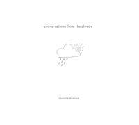 Conversations from the Clouds