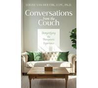 Conversations from the Couch: Demystifying the Therapeutic Experience
