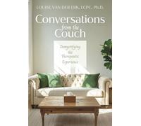 Conversations from the Couch: Demystifying the Therapeutic Experience