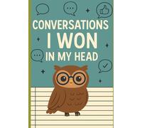 Conversations I Won in My Head (The Sleep-Deprived Genius Collection)