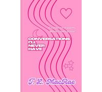 Conversations I'll Never Have: A collection of poems about trauma & love: 1